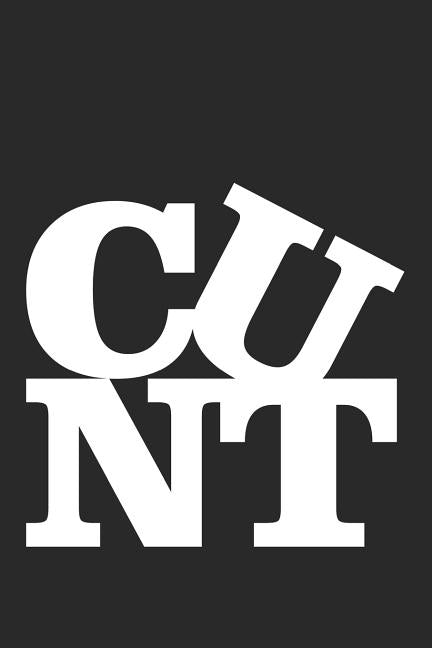 Cunt: Graph Paper Notebook, 6x9 Inch, 120 pages by Swearworks