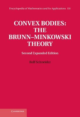 Convex Bodies: The Brunn-Minkowski Theory by Schneider, Rolf