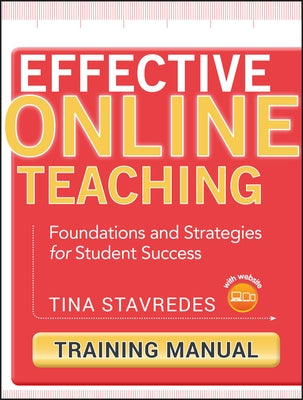 Effective Online Teaching: Foundations and Strategies for Student Success [With CDROM] by Stavredes, Tina