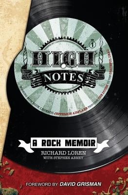 High Notes: A Rock Memoir by Loren, Richard