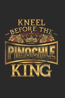 Kneel Before the Pinochle King: Pinochle Score Card Book - Card Game Record Keeping - Personal Score Keeping Sheets by Publishing, Jordan