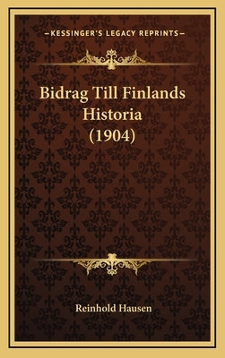 Bidrag Till Finlands Historia (1904) by Hausen, Reinhold