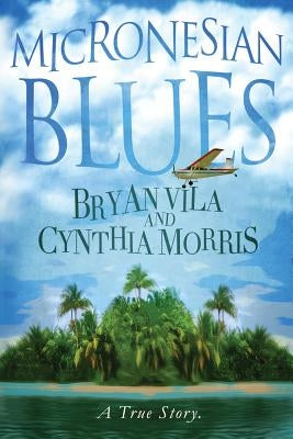 Micronesian Blues by Morris, Cynthia