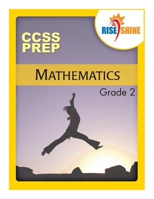 Rise & Shine CCSS Prep Grade 2 Mathematics by Kantrowitz, Ralph R.
