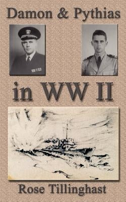 Damon and Pythias in World War II by Tillinghast, Rose