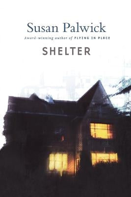 Shelter by Palwick, Susan