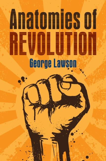 Anatomies of Revolution by Lawson, George