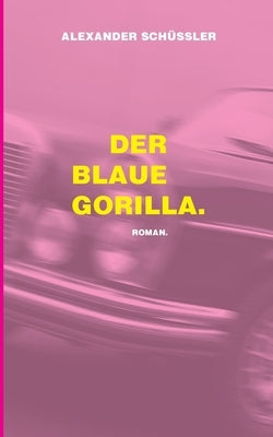 Der blaue Gorilla. by Schüssler, Alexander