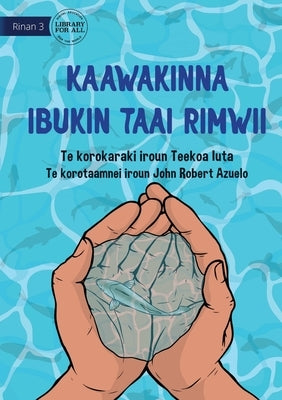 Save Them for Later - Kaawakinna ibukin taai rimwii (Te Kiribati) by Iuta, Teekoa