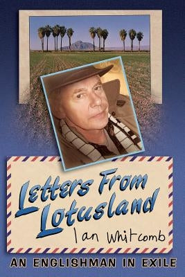 Letters From Lotusland by Whitcomb, Ian