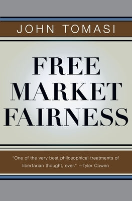 Free Market Fairness by Tomasi, John