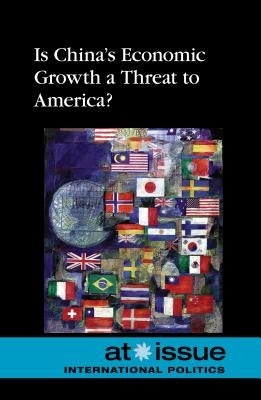 Is China's Economic Growth a Threat to America? by Greenhaven Press