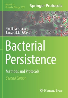 Bacterial Persistence: Methods and Protocols by Verstraeten, Natalie