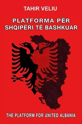 Platforma Për Shqipëri Të Bashkuar by Veliu, Tahir