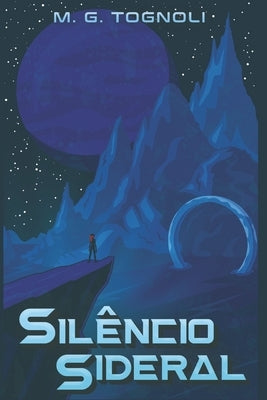 Silêncio Sideral: Volume 1 by Tognoli, M. G.