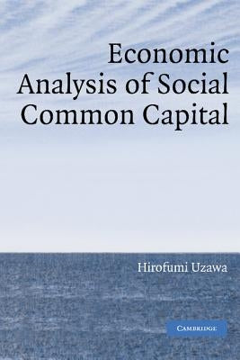 Economic Analysis of Social Common Capital by Uzawa, Hirofumi