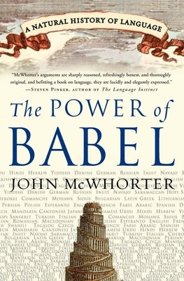 The Power of Babel: A Natural History of Language by McWhorter, John
