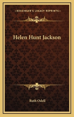 Helen Hunt Jackson by Odell, Ruth