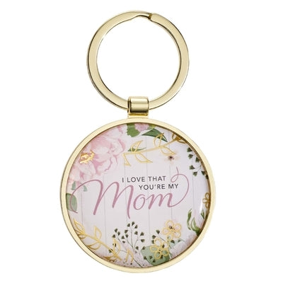 Keyring I Love That You're My Mom by 