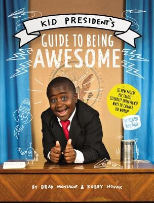 Kid President's Guide to Being Awesome by Novak, Robby
