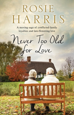 Never Too Old for Love by Harris, Rosie