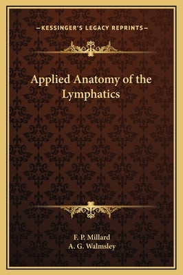Applied Anatomy of the Lymphatics by Millard, F. P.