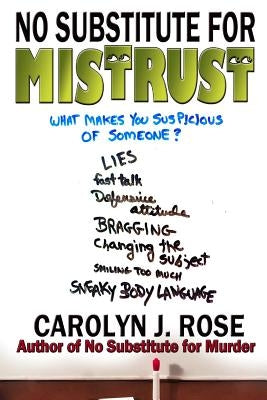 No Substitute for Mistrust by Rose, Carolyn J.