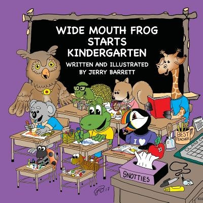 Wide Mouth Frog Starts Kindergarten by Barrett, Jerry