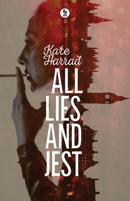 All Lies and Jest by Harrad, Kate