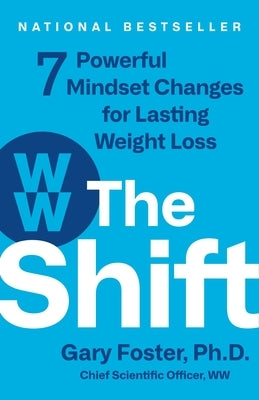 The Shift: 7 Powerful Mindset Changes for Lasting Weight Loss by Foster, Gary