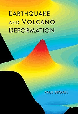 Earthquake and Volcano Deformation by Segall, Paul