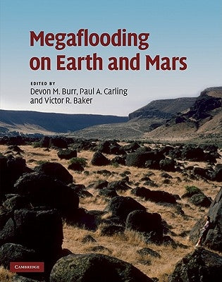 Megaflooding on Earth and Mars by Burr, Devon M.