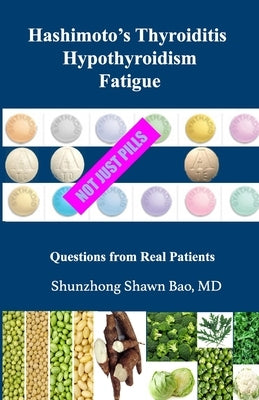 Hashimoto's Thyroiditis Hypothyroidism Fatigue: Questions From Real Patients Not Just Pills by Winter, Barbara