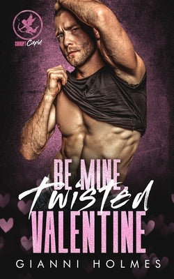 Be Mine, Twisted Valentine by Holmes, Gianni