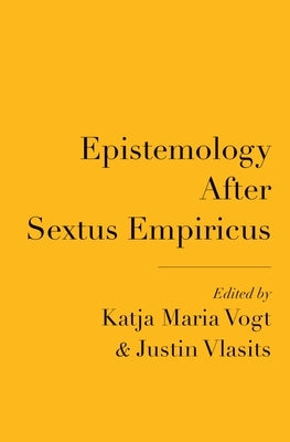 Epistemology After Sextus Empiricus by Vogt, Katja Maria