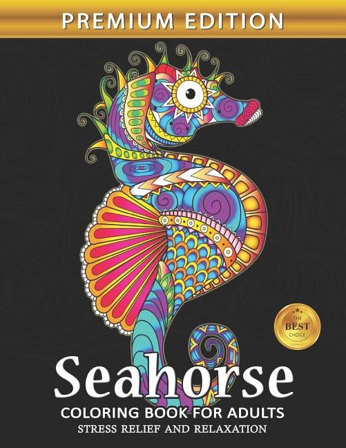 Seahorse Coloring Book for Adults: Sea Creatures Ocean Adults Coloring Book Stress Relieving Unique Design by Rocket Publishing
