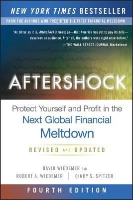Aftershock: Protect Yourself and Profit in the Next Global Financial Meltdown by Wiedemer, David