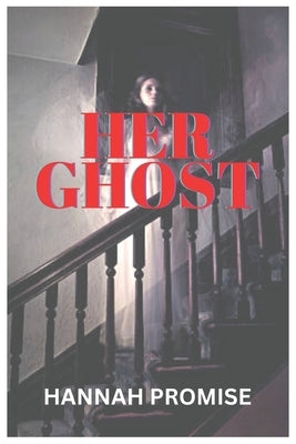 Her Ghost by Promise, Hannah