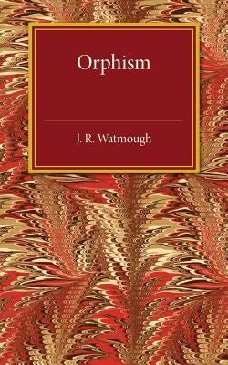 Orphism by Watmough, J. R.
