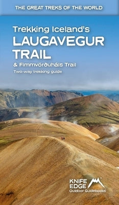 Trekking Iceland's Laugavegur Trail & Fimmvorduhals Trail: Two-Way Guidebook by McCluggage, Andrew