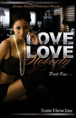 Love Don't Love Nobody by Crusher