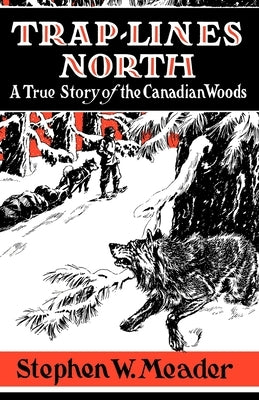 Trap Lines North by Meader, Stephen W.