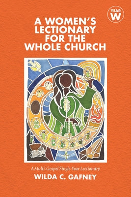 A Women's Lectionary for the Whole Church: Year W by Gafney, Wilda C.