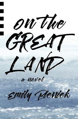 On the Great Land by Bieniek, Emily