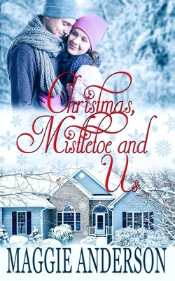 Christmas, Mistletoe and Us by Anderson, Maggie