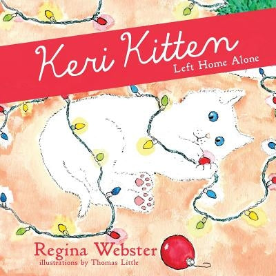 Keri Kitten: Left Home Alone by Webster, Regina