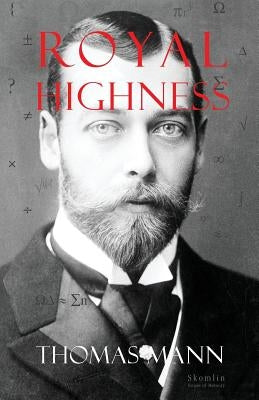 Royal Highness by Mann, Thomas