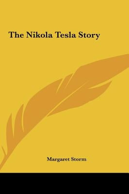 The Nikola Tesla Story by Storm, Margaret