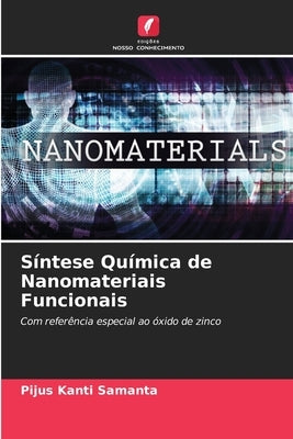 Síntese Química de Nanomateriais Funcionais by Samanta, Pijus Kanti