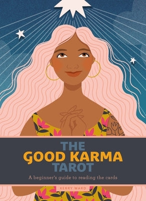 The Good Karma Tarot: A Beginner's Guide to Reading the Cards [With Book(s)] by Ward, Kerry